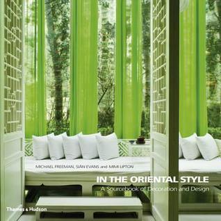 Book cover of In The Oriental Style: A Sourcebook by Michael   Freeman