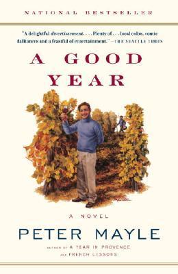 Book cover of A Good Year by Peter Mayle