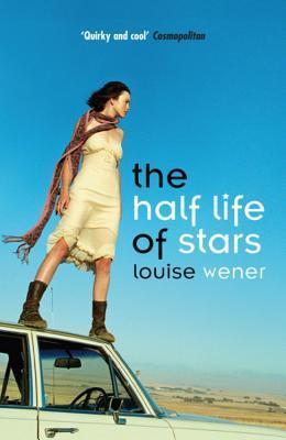 Book cover of The Half Life of Stars by wener-louise