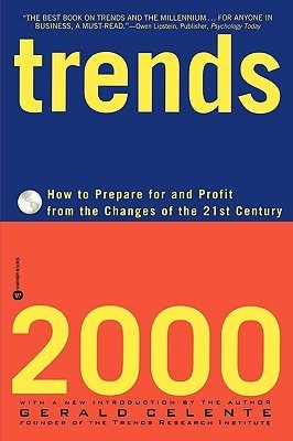 Book cover of Trends 2000: How To Prepare For And Profit From The Changes Of The 21st Century by Gerald Celente