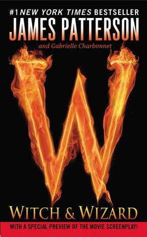 Book cover of Witch & Wizard by James  Patterson, Gabrielle Charbonnet