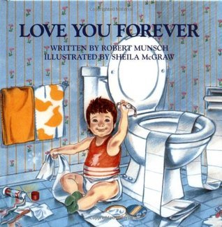 Book cover of Love You Forever by Robert Munsch, Sheila McGraw (Illus.)