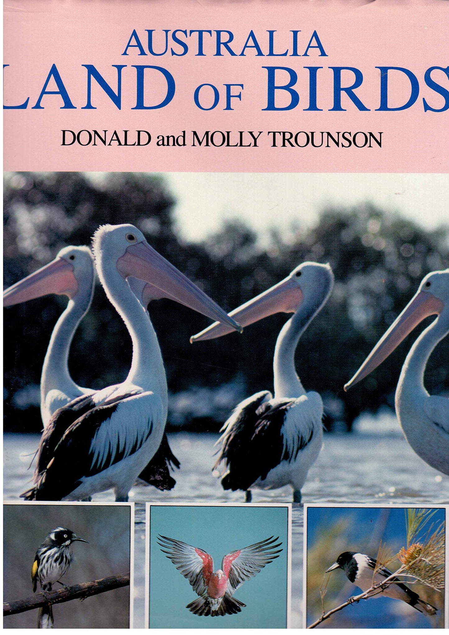 Book cover of Australia: Land of Birds by Donald Trounson, Molly Trounson