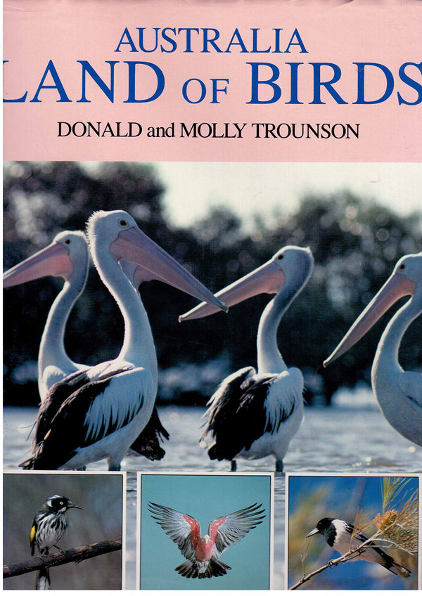 Book cover of Australia: Land of Birds by Donald Trounson, Molly Trounson