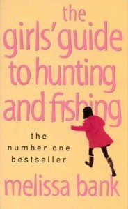 Book cover of The Girls' Guide To Hunting And Fishing by Melissa Bank