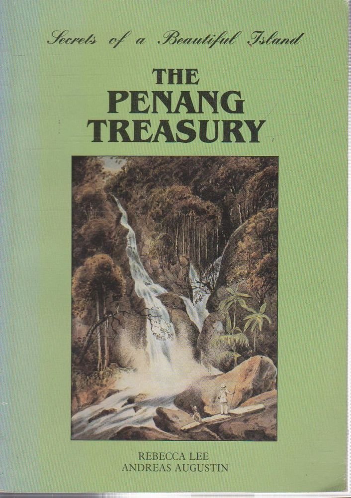 Book cover of The Penang Treasury: Secrets of a Beautiful Island by Rebecca Lee & Andreas Augustin, Andreas Augustin