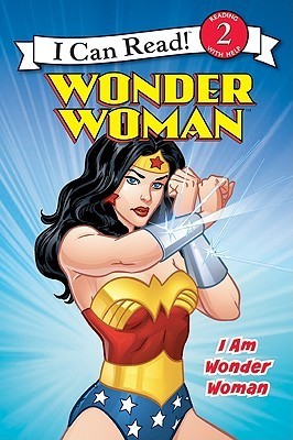 Book cover of Wonder Woman Classic: I Am Wonder Woman by Erin Stein, Rick Farley (Illustrations)