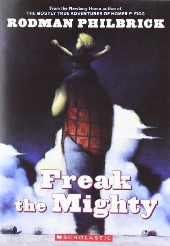 Book cover of Freak The Mighty by Rodman Philbrick