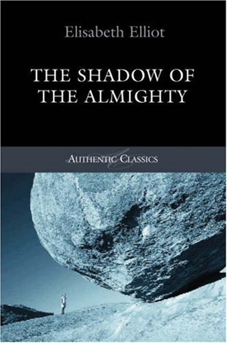 Book cover of The Shadow Of The Almighty by Elisabeth Elliot