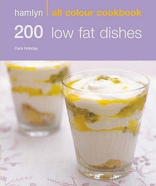 Book cover of 200 Low Fat Dishes by Cara Hobday