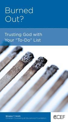 Book cover of Burned Out? Trusting God With Your To-Do List by Winston T. Smith