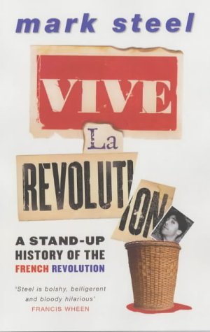 Book cover of Vive La Revolution by Mark Steel