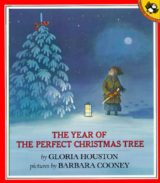Book cover of The Year Of The Perfect Christmas Tree: An Appalachian Story by Gloria Houston, Barbara Cooney (Illus.)
