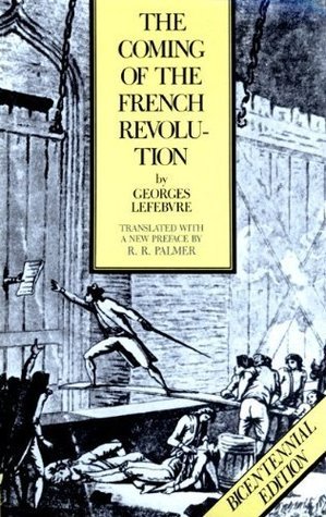 Book cover of The Coming of the French Revolution by Georges Lefebvre, R.R. Palmer (Trans.)