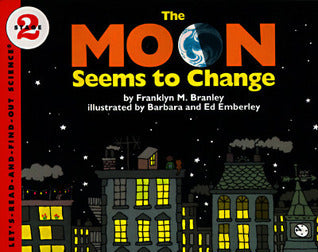 Book cover of The Moon Seems To Change by Franklyn Mansfield Branley, Barbara Emberley (Illustrations), Helen Borten (Illus.), Ed Emberley (Illus.)
