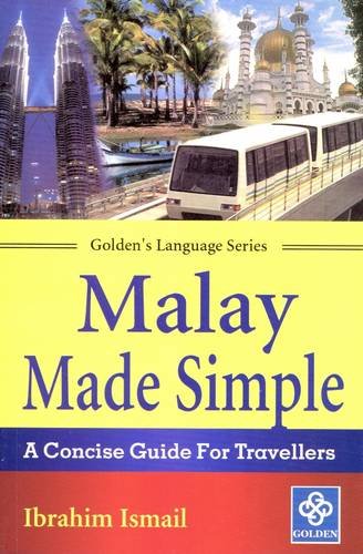 Book cover of Malay Made Simple: A Concise Guide For Travellers by Ibrahim Ismail