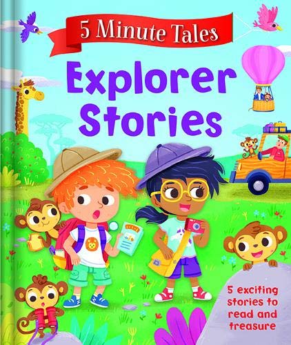 Book cover of 5 Minute Explorer Stories by 5 MINUTE EXPLORER STORIES (Contrib.)