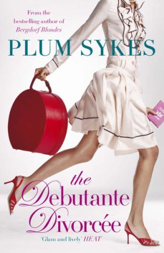 Book cover of The Debutante Divorcee by Plum Sykes