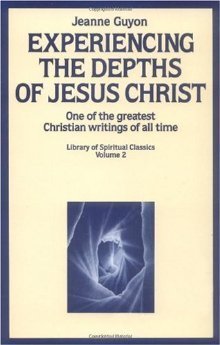 Book cover of Experiencing The Depths Of Jesus Christ by Jeanne Guyon