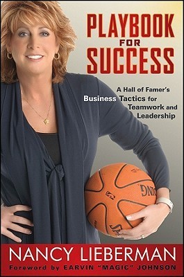 Book cover of Playbook For Success: A Hall Of Famer's Business Tactics For Teamwork And Leadership by Nancy Lieberman, Earvin "Magic" Johnson (Foreword)