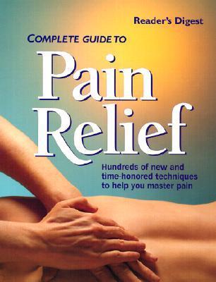 Book cover of Complete Guide to Pain Relief by Reader's Digest Association