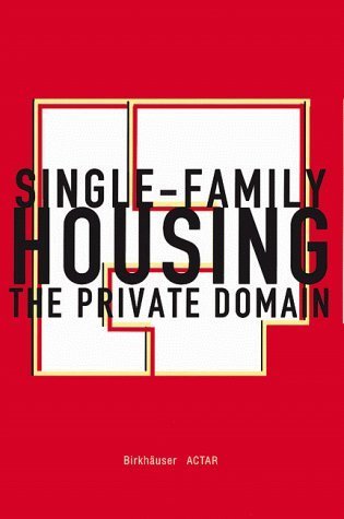 Book cover of Single Family Housing: The Private Domain by Jaime  Salazar, Manuel Gausa