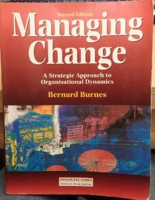 Book cover of Managing Change: A Strategic Approach To Organisational Dynamics by Bernard Burnes