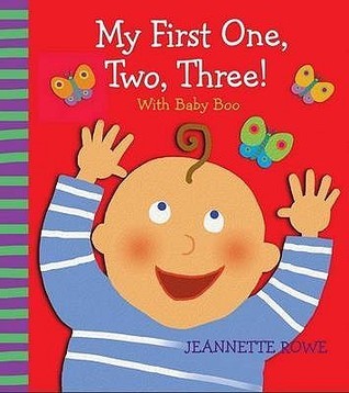 Book cover of My First One, Two, Three! With Baby Boo Counting Book by Jeannette Rowe