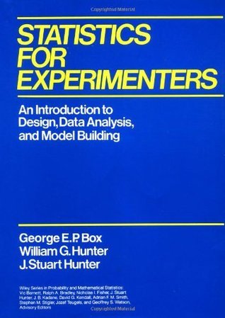 Book cover of Statistics for Experimenters: An Introduction to Design, Data Analysis, and Model Building by George E.P. Box, William G. Hunter, J. Stuart Hunter