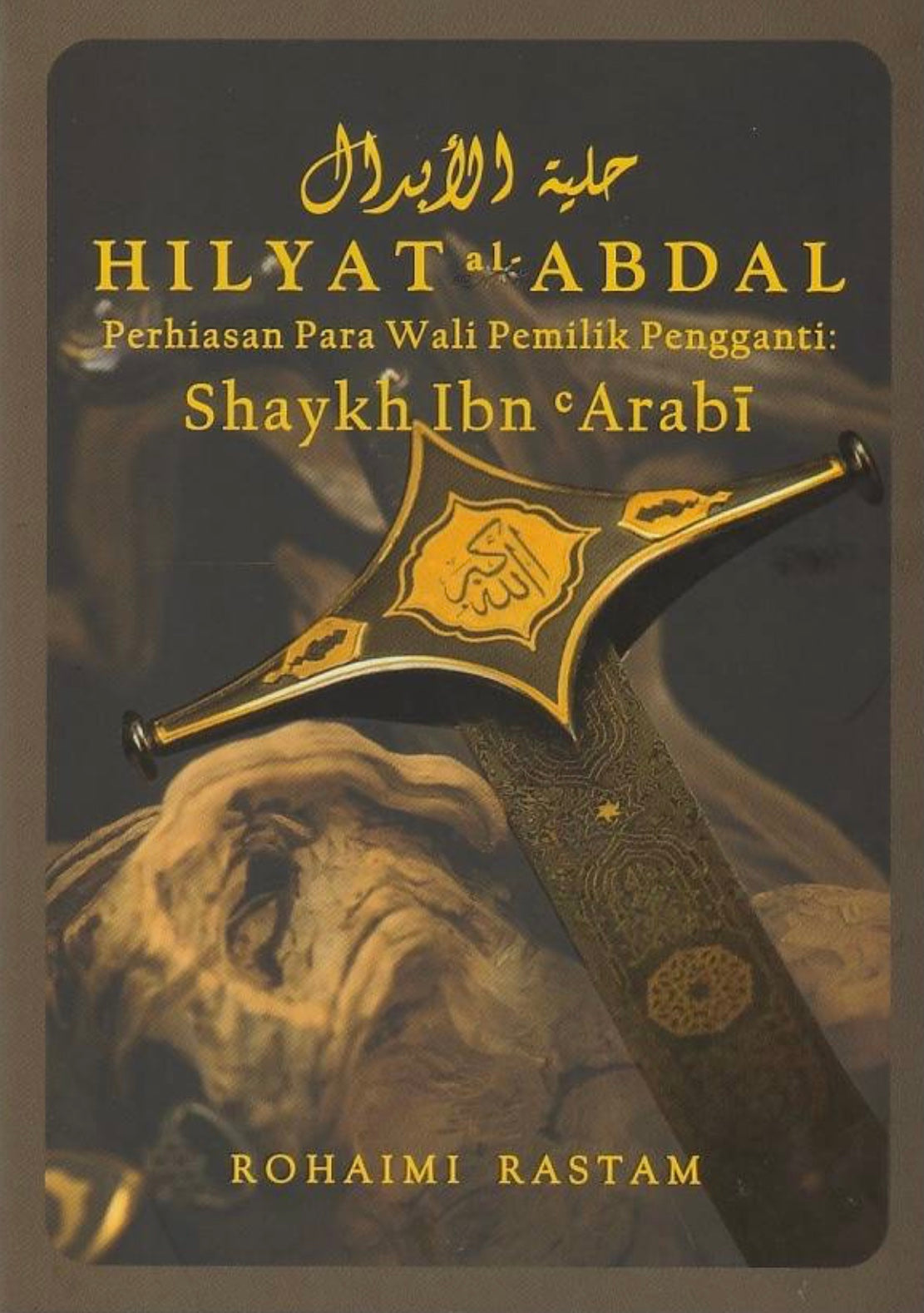 Book cover of Hilyat Al-Abdal Perhiasan Para Wali Pemilik Pengganti by Rohaimi Rastam