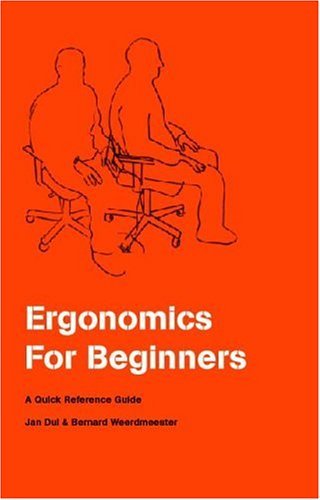 Book cover of Ergonomics For Beginners: A Quick Reference Guide, Second Edition by Jan Dul, Bernard Weerdmeester
