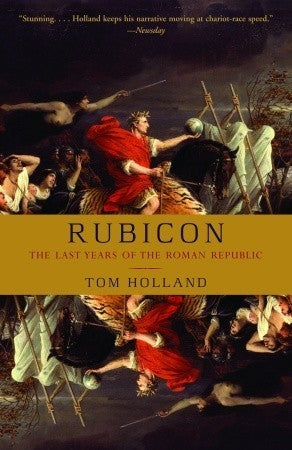 Book cover of Rubicon: The Last Years of the Roman Republic by Tom Holland