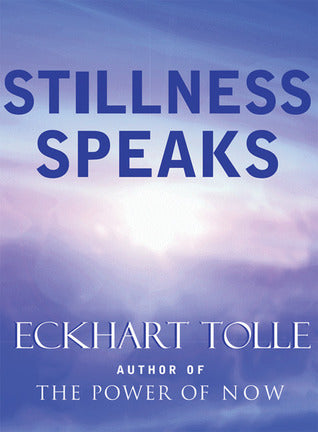 Book cover of Stillness Speaks by Eckhart Tolle