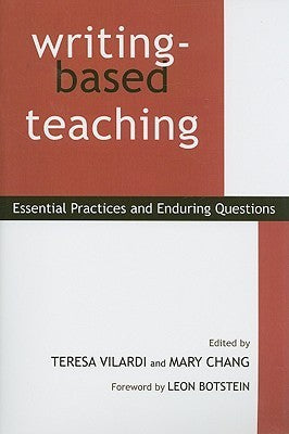 Book cover of Writing-Based Teaching: Essential Practices And Enduring Questions by Teresa Vilardi (Illus.)
