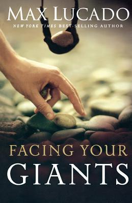 Book cover of Facing Your Giants by Max Lucado