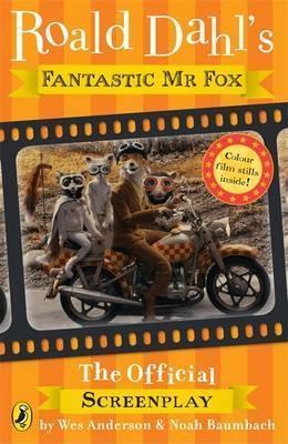 Book cover of Roald Dahls Fantastic Mr Fox: The Official Screenplay by Wes Anderson, Roald Dahl