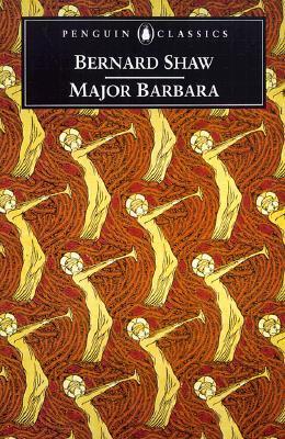 Book cover of Major Barbara by George Bernard Shaw, Dan H. Laurence, Margery Morgan, Elizabeth T. Forter