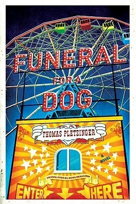 Book cover of Funeral for a Dog by Thomas Pletzinger, Ross Benjamin (Trans.)