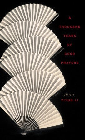 Book cover of A Thousand Years of Good Prayers by Yiyun Li