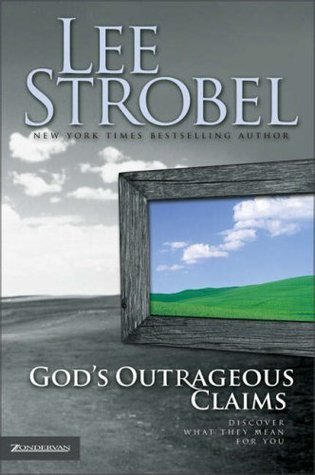 Book cover of God's Outrageous Claims: Discover What They Mean For You by Lee Strobel