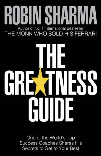 Book cover of The Greatness Guide: One of the World's Top Success Coaches Shares His Secrets for Personal and Business Mastery by Robin Sharma