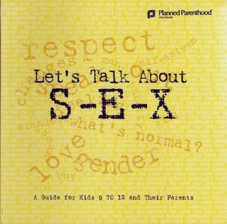 Book cover of Let's Talk About S-E-X: A Guide For Kids 9 To 12 And Their Parents by Sam Gitchel, Lorri Foster