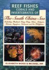 Book cover of Reef Fishes, Corals and Invertebrates of the South China Sea by Elizabeth Wood