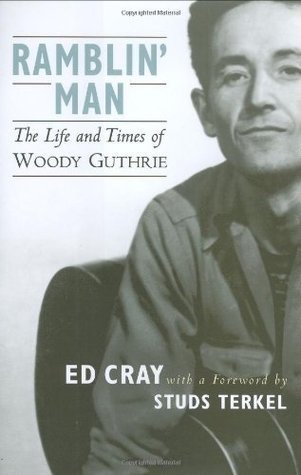 Book cover of Ramblin' Man: The Life and Times of Woody Guthrie by Ed Cray, Studs Terkel (Foreword)