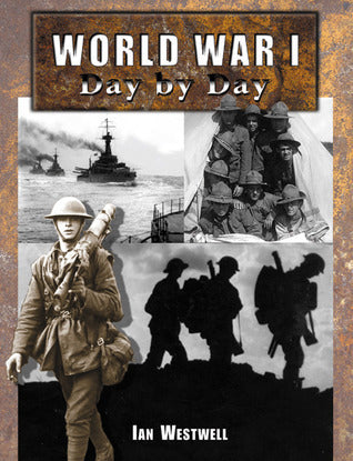 Book cover of World War I: Day By Day by Ian Westwell