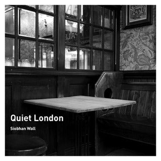Book cover of Quiet London by Siobhan Wall