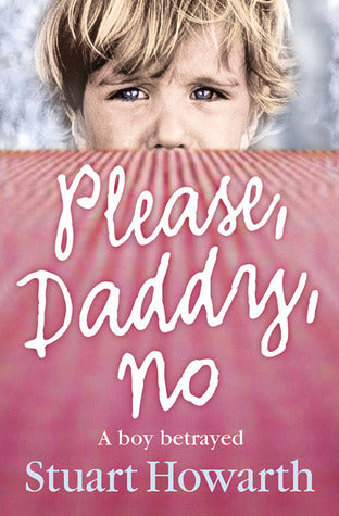 Book cover of Please, Daddy, No by Stuart Howarth, Andrew Crofts