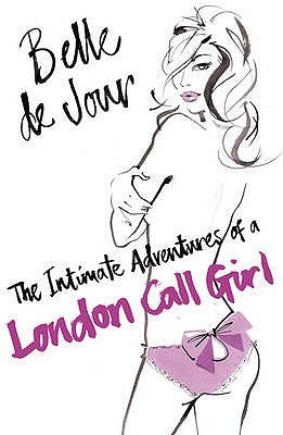 Book cover of The Intimate Adventures of a London Call Girl by Belle de Jour