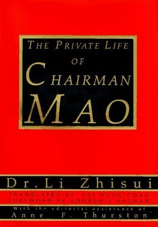Book cover of The Private Life of Chairman Mao: The Memoirs of Mao's Personal Physician by Zhi-Sui Li, Li Zhisui