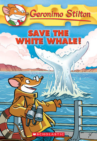 Book cover of Save The White Whale! by Geronimo Stilton